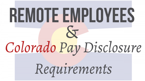 Newsroom image for the post Remote Employees and Colorado Pay Disclosure Requirements