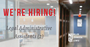Nilan Johnson Lewis PA - Career Opportunity: Legal Administrative Assistants