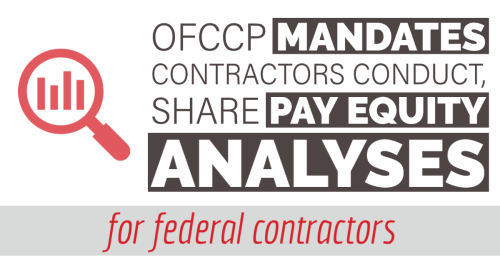 Newsroom image for the post OFCCP Mandates Contractors Conduct, Share Pay Equity Analyses