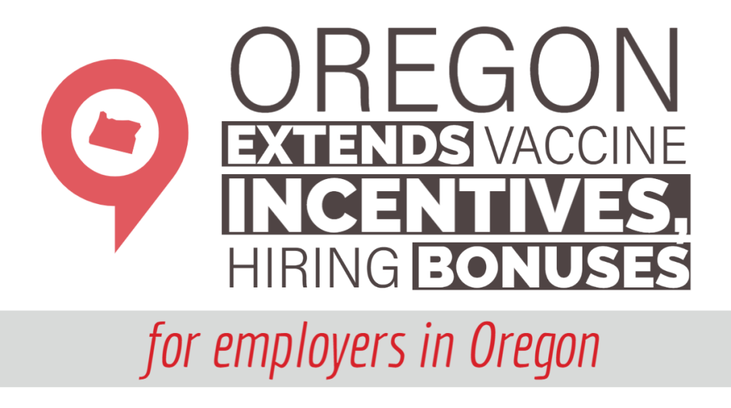 Oregon Extends Vaccine Incentives, Hiring Bonuses