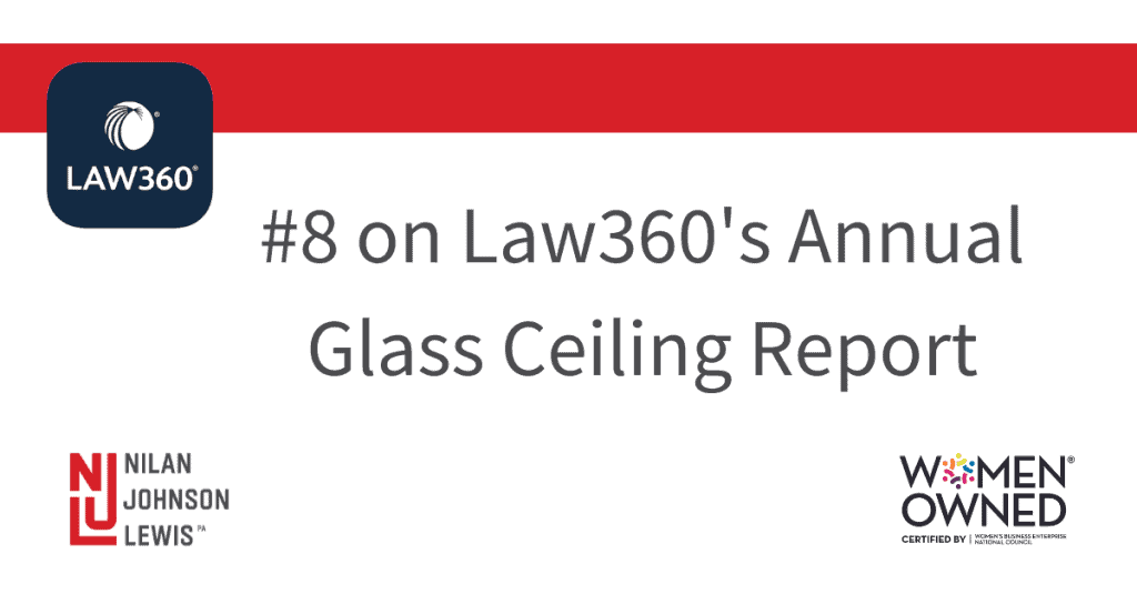 Nilan Johnson Lewis at No. 8 on Law360’s Glass Ceiling Report