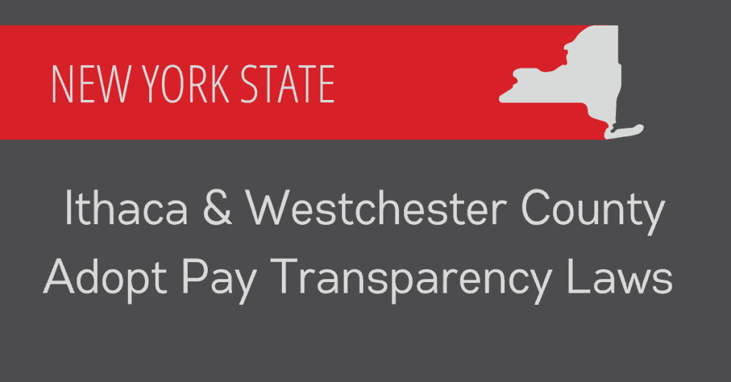 New York's City of Ithaca and Westchester County Join the Wave of Pay Transparency Laws