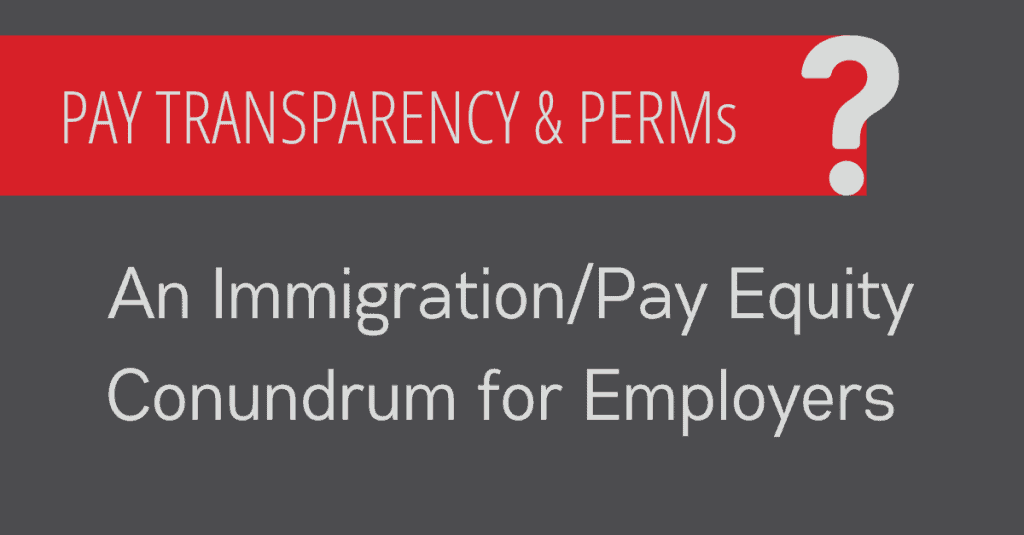 Pay Transparency and PERMs: An Immigration/Pay Transparency Conundrum