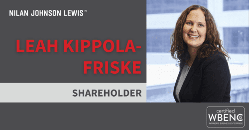Newsroom image for the post Nilan Johnson Lewis Promotes Leah Kippola-Friske to Shareholder