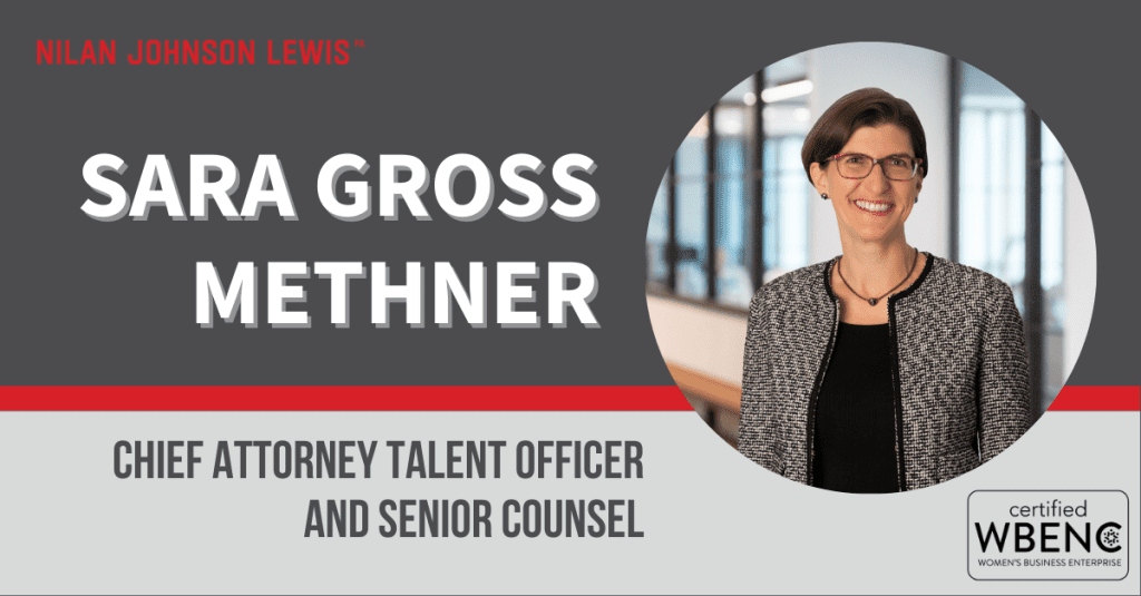 Nilan Johnson Lewis Adds Sara Gross Methner as Chief Attorney Talent Officer and Senior Counsel