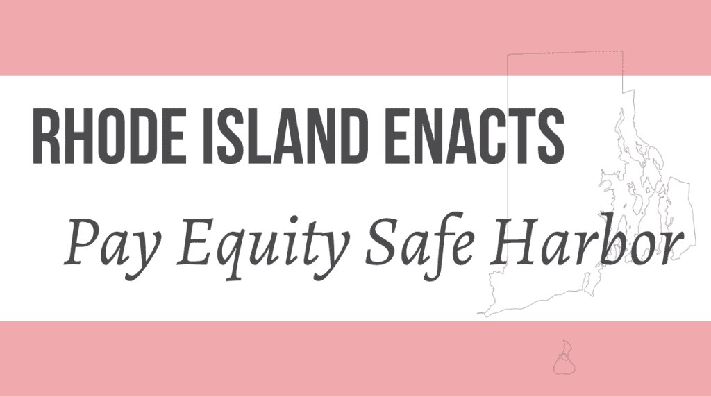 Rhode Island Enacts Pay Equity Safe Harbor