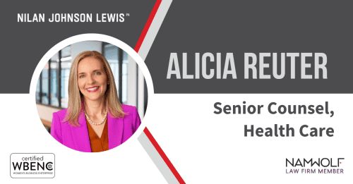 Newsroom image for the post Nilan Johnson Lewis Adds Experienced Attorney Alicia Reuter to Health Care Practice