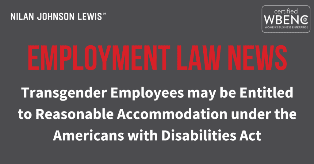 Reminder to Employers: Transgender Employees may be Entitled to Reasonable Accommodation under the Americans with Disabilities Act