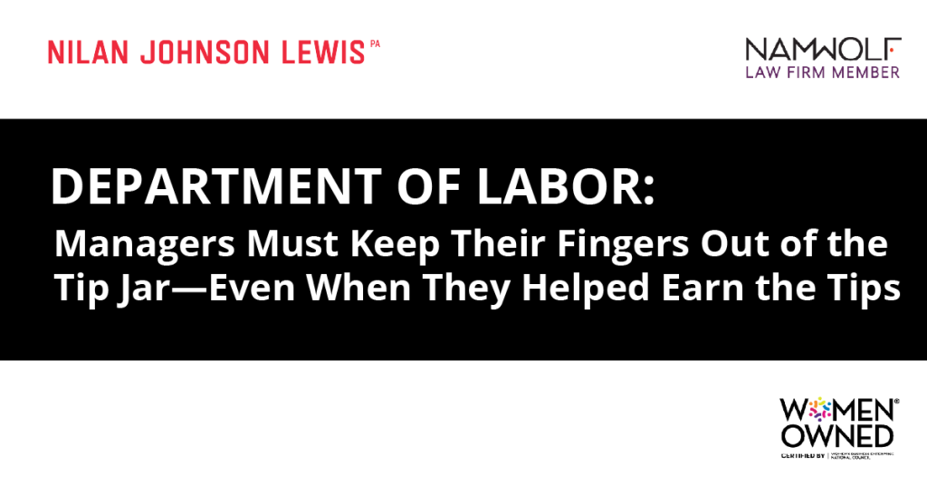 Department of Labor: Managers Must Keep Their Fingers Out of the Tip Jar - Even When They Helped Earn the Tips