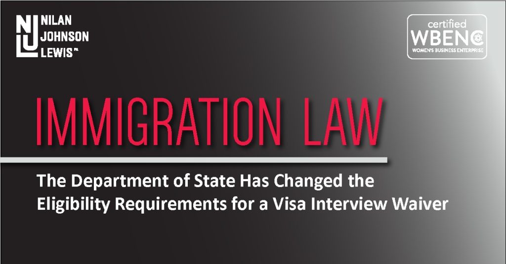 The Department of State Has Changed the Eligibility Requirements for a Visa Interview Waiver
